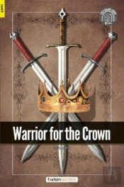 Warrior For The Crown - Foxton Readers Level 3 (900 Headwords Cefr B1) With Free Online Audio