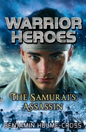 Warrior Heroes: The Samurai'S Assassin