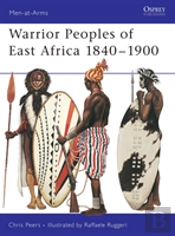 Warrior Peoples Of East Africa 1840â€“1900