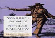 Warrior Women And Popular Balladry, 1650-1850