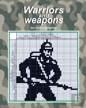 Warriors And Weapons - 50 Nonograms