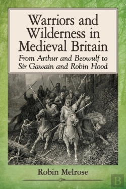 Bertrand.pt - Warriors And Wilderness In Medieval Britain