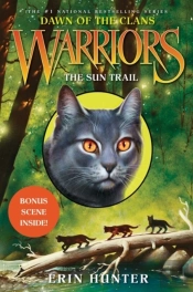 Warriors: Dawn Of The Clans #1: The Sun Trail