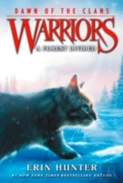 Warriors: Dawn Of The Clans #5: A Forest Divided