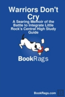 Bertrand.pt - Warriors Don'T Cry: A Searing Memoir Of The Battle To Integrate Little Rock'S Central High Study Guide