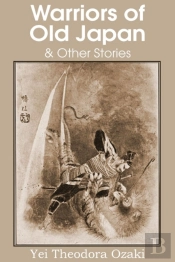 Warriors Of Old Japan And Other Stories