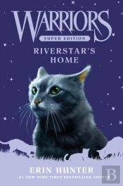 Warriors Super Edition: Riverstar'S Home