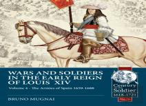 Wars And Soldiers In The Early Reign Of Louis Xiv