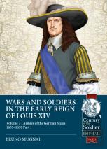 Wars And Soldiers In The Early Reign Of Louis Xiv