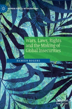 Bertrand.pt - Wars, Laws, Rights And The Making Of Global Insecurities
