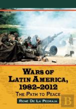 Wars Of Latin America, 1982-2013