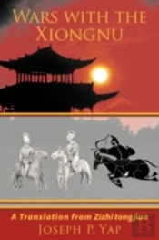 Wars With The Xiongnu: A Translation Fro