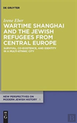 Bertrand.pt - Wartime Shanghai And The Jewish Refugees From Central Europe