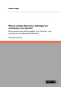 Warum Werden Menschen Abhangig Von Substanzen Wie Alkohol?