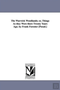 Bertrand.pt - Warwick Woodlands; Or, Things As They Were There Twenty Years Ago. By Frank Forester (Pseud.)
