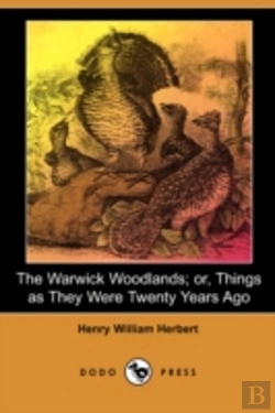 Bertrand.pt - Warwick Woodlands; Or, Things As They Were Twenty Years Ago (Illustrated Edition) (Dodo Press)