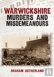 Warwickshire Murders And Misdemeanours