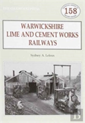 Warwickshire'S Lime And Cement Works Railways