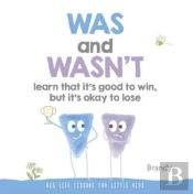Was And Wasn'T Learn That It'S Good To Win, But Its Ok To Lose