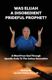 Was Elijah A Disobedient Prideful Prophe