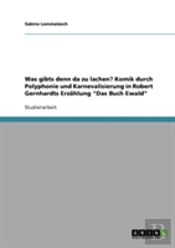 Was Gibts Denn Da Zu Lachen? Komik Durch Polyphonie Und Karnevalisierung In Robert Gernhardts Erzahlung 'Das Buch Ewald'