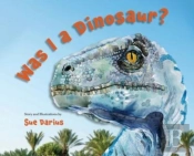 Was I A Dinosaur?