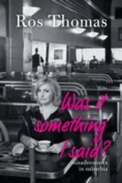 Bertrand.pt - Was It Something I Said?: Misadventures In Suburbia