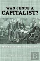 Was Jesus A Capitalist? Free Enterprise Vs. Socialism