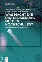 Was Macht Die Digitalisierung Mit Den Hochschulen?