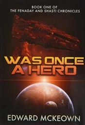 Was Once A Hero: Book One Of The Fenaday