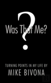 Was That Me?