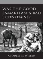 Was The Good Samaritan A Bad Economist?