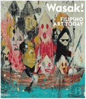 Wasak! Filipino Art Today /Anglais