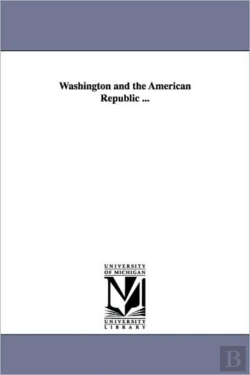 Bertrand.pt - Washington And The American Republic ...