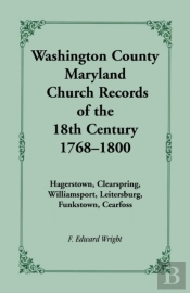 Washington County (Maryland) Church Records Of The 18th Century, 1768-1800