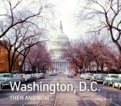 Washington, D.C. Then And Now