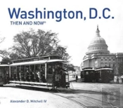 Washington, D.C. Then And Nowâ®