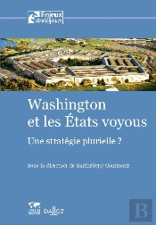 Washington Et Les États Voyous ; Une Stratégie Plurielle ?