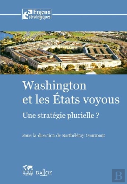 Bertrand.pt - Washington Et Les États Voyous ; Une Stratégie Plurielle ?