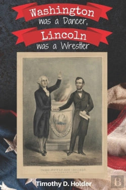 Bertrand.pt - Washington Was A Dancer, Lincoln Was A Wrestler