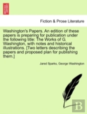 Washington'S Papers. An Edition Of These