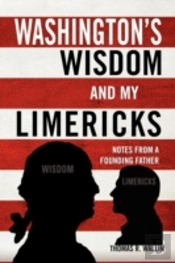 Washington'S Wisdom And My Limericks