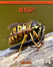 Wasp! An Educational Children'S Book About Wasp With Fun Facts