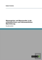 Wassergeister Und Meerwunder In Der Mittelalterlichen Und Frahneuzeitlichen Aã…Â€Œberlieferung