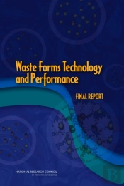 Waste Forms Technology And Performance