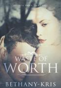 Waste Of Worth