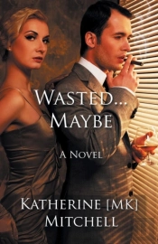 Wasted... Maybe