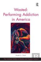 Wasted: Performing Addiction In America