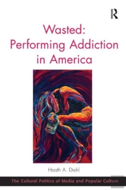 Bertrand.pt - Wasted: Performing Addiction In America