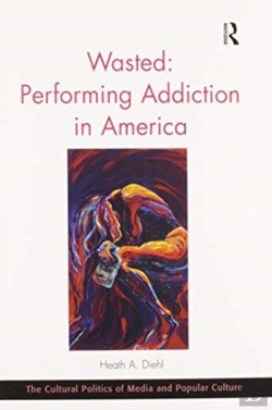 Bertrand.pt - Wasted: Performing Addiction In America